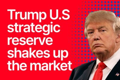 Trump’ U.S. Strategic Reserve Shakes Up the Market