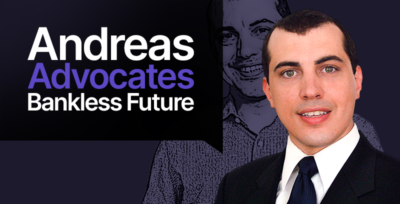 Andreas Antonopoulos: Bitcoin’s Fiercest Advocate Believes in a Bankless Future