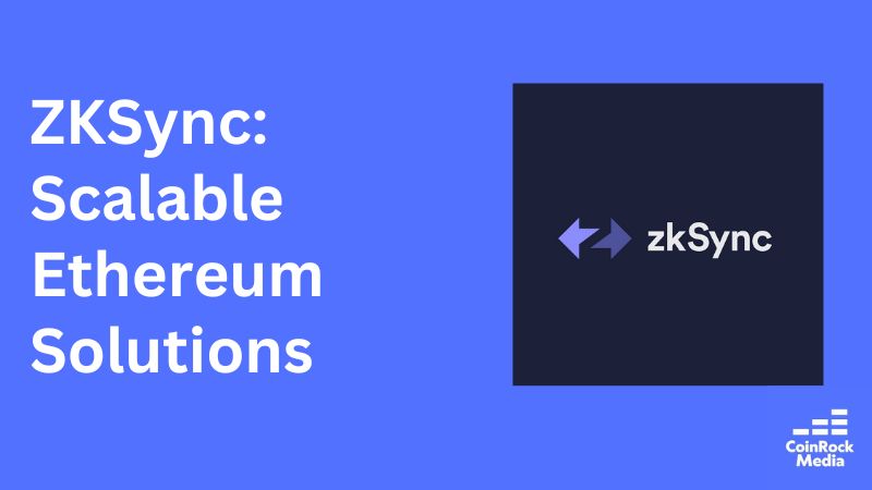 ZKSync and the Future of Scalable Ethereum Solutions