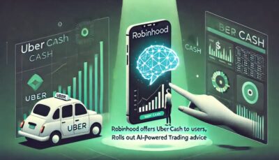 Robinhood Offers Uber Cash to Users, Rolls Out AI-Powered Trading Advice