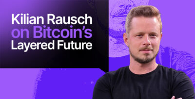 Kilian Rausch: Bridging Bitcoin’s Future One Layer at a Time