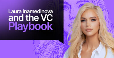 Laura Inamedinova and the Venture Capital Ecosystem Playbook