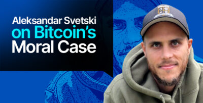 Aleksandar Svetski and the Moral Case for Bitcoin