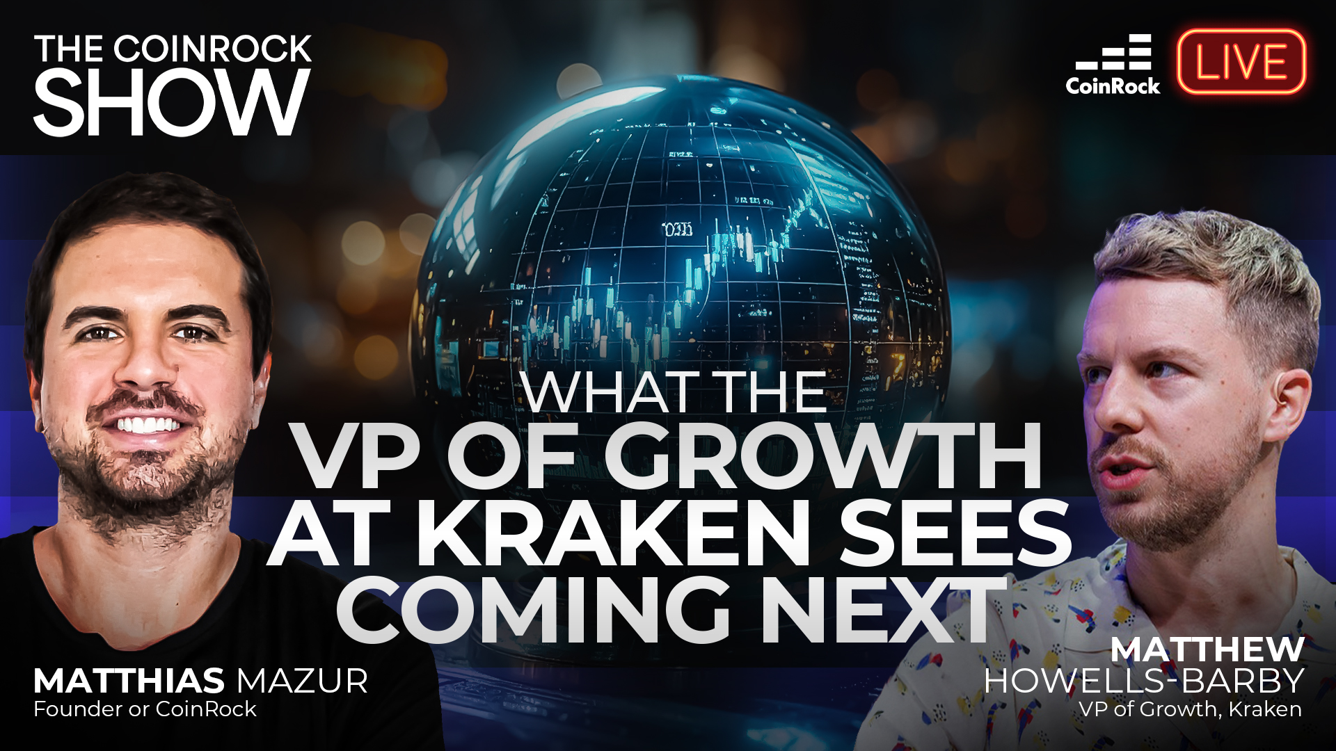 Matthew Howells-Barby, VP of Growth at Kraken, on What’s Next for Crypto